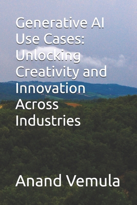 Generative AI Use Cases: Unlocking Creativity a...            Book Cover