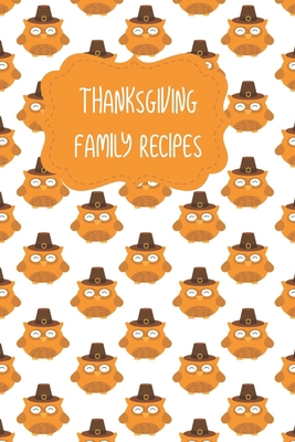 Thanksgiving Family Recipes: Cute Owl Pilgrim P... 1712709704 Book Cover