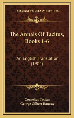 The Annals Of Tacitus, Books 1-6: An English Tr... 1165240882 Book Cover