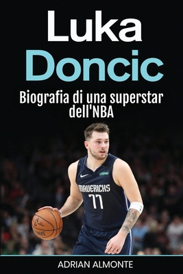 Luka Doncic: Biografia di una superstar dell'NBA [Italian] 1966379463 Book Cover