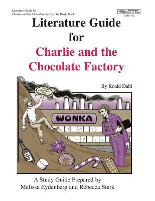 Literature Guide for Charlie and the Chocolate ... 1566449782 Book Cover