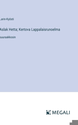 Aslak Hetta; Kertova Lappalaisrunoelma: suuraak... [Finnish] 3387076452 Book Cover