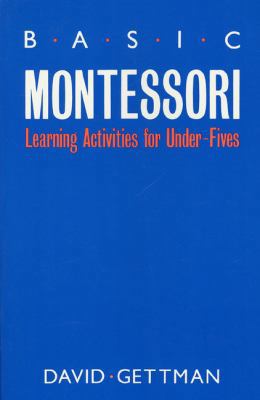 Basic Montessori: Learning Activities for Under... B00A2MBAZA Book Cover