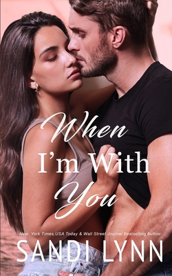 When I'm With You: A Second Chance Romance B0CSVWFJQB Book Cover