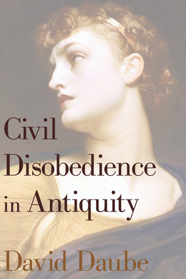 Civil Disobedience in Antiquity 161097509X Book Cover