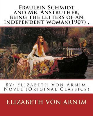 Fraulein Schmidt and Mr. Anstruther, being the ... 1540504344 Book Cover