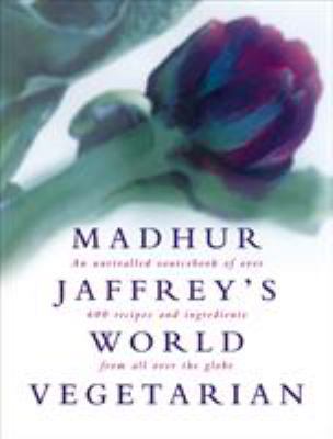 Madhur Jaffrey's World Vegetarian 0091863643 Book Cover