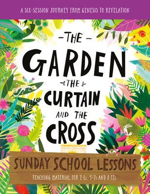 The Garden, the Curtain and the Cross Sunday Sc... 1784987166 Book Cover