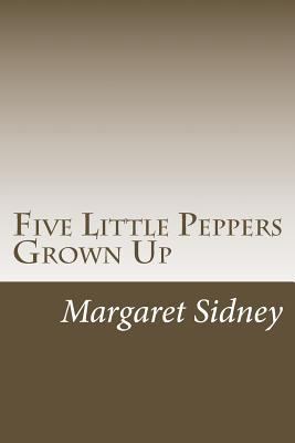 Five Little Peppers Grown Up 1499130953 Book Cover