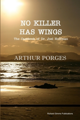 No Killer Has Wings: The Casebook of Dr. Joel H... 0993038727 Book Cover