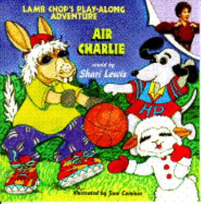 AIR CHARLIE (Lamb Chop's Play-Along Adventures) 0553373919 Book Cover