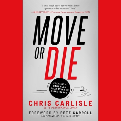 Move or Die: Creating a Game-Plan from Stuck to... B09TCPLTY9 Book Cover