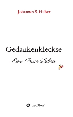 Gedankenkleckse: Eine Brise Leben [German] 3347339274 Book Cover