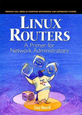 Linux Routers: A Primer For Network Administrators 0130861138 Book Cover