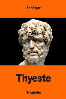 Thyeste [French] 1544969619 Book Cover
