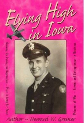 Flying High in Iowa: Growing Up During the Depr... 0967214106 Book Cover