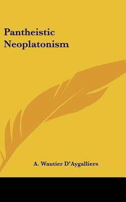 Pantheistic Neoplatonism 1161511067 Book Cover
