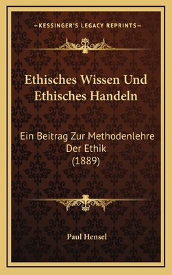 Ethisches Wissen Und Ethisches Handeln: Ein Bei... [German] 1168724635 Book Cover
