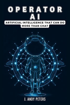 Operator AI: Artificial Intelligence That Can D... B0DP3D9ZT3 Book Cover