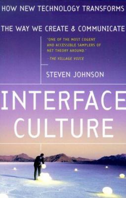 Interface Culture: How New Technology Transform... 0465036805 Book Cover
