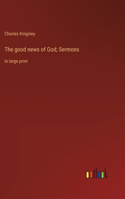 The good news of God; Sermons: in large print 3368361619 Book Cover