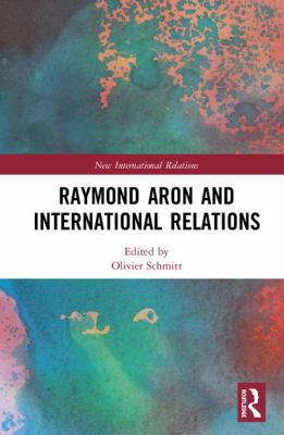 Raymond Aron and International Relations 1138659576 Book Cover