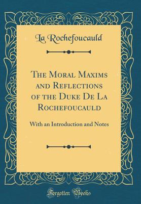 The Moral Maxims and Reflections of the Duke de... 0265179408 Book Cover