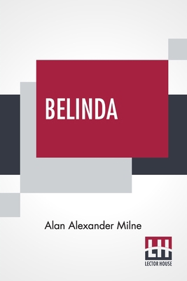 Belinda: An April Folly In Three Acts 9393693544 Book Cover