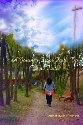 A Journey From Faith To Real Faith 1530323126 Book Cover