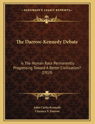 The Darrow-Kennedy Debate: Is The Human Race Pe... 1164143379 Book Cover