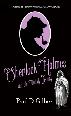 Sherlock Holmes and The Unholy Trinity 180424032X Book Cover