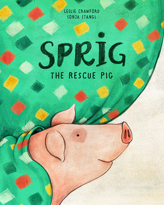 Sprig the Rescue Pig 0998862312 Book Cover