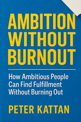 Ambition Without Burnout: Balancing Drive with ... B0FXVCS8QJ Book Cover