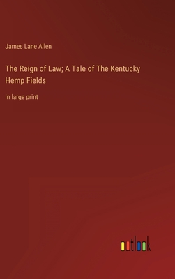 The Reign of Law; A Tale of The Kentucky Hemp F... 3368624377 Book Cover