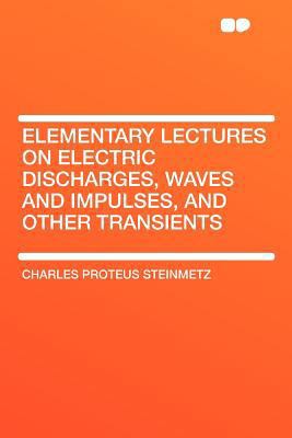 Elementary Lectures on Electric Discharges, Wav... 1407782096 Book Cover