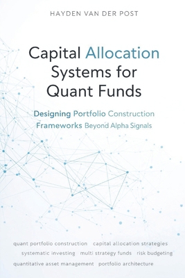 Capital Allocation Systems for Quant Funds: Des... B0GQQJ2WX5 Book Cover