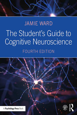 The Student's Guide to Cognitive Neuroscience 1138490547 Book Cover