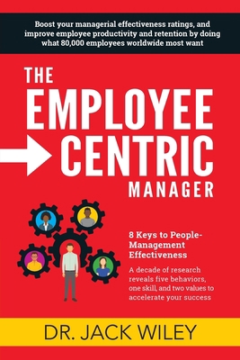 The Employee-Centric Manager: 8 Keys to People-... B0B3NHM8NZ Book Cover