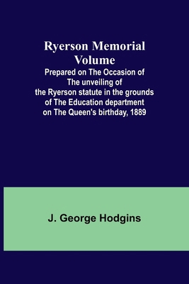 Ryerson Memorial Volume; Prepared on the occasi... 9357935746 Book Cover