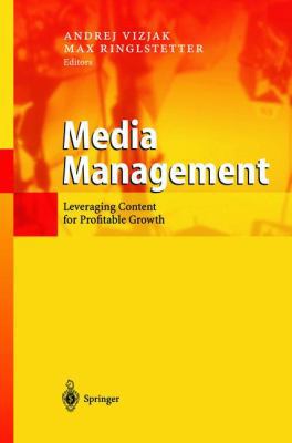 Media Management: Leveraging Content for Profit... 3540440054 Book Cover
