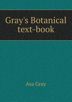 Gray's Botanical text-book 5518623135 Book Cover