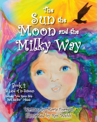 The Sun, the Moon and the Milky Way 0971252483 Book Cover