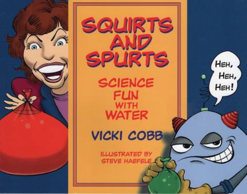 Paperback Squirts and Spurts: Science Fun with Water : Science Fun with Water Book