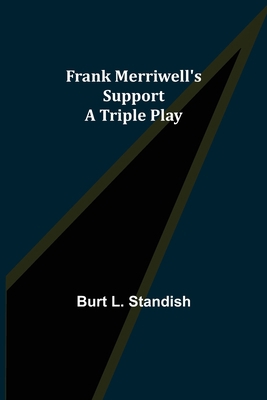 Frank Merriwell's Support A Triple Play 9356232164 Book Cover