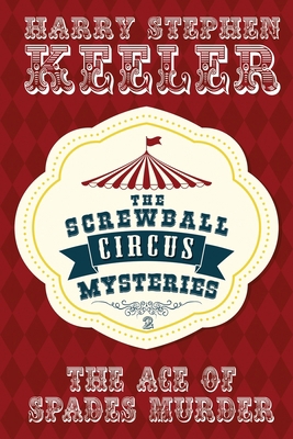 The Ace of Spades Murder: The Screwball Circus ... 1479456632 Book Cover