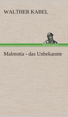 Malmotta - das Unbekannte [German] 3849534863 Book Cover
