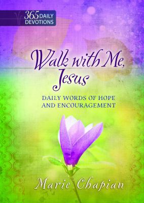 Walk with Me Jesus: 365 Daily Words of Hope and... 1424550483 Book Cover