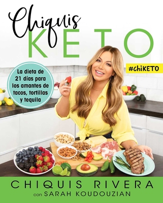 Chiquis Keto (Spanish Edition): La Dieta de 21 ... [Spanish] 1982134828 Book Cover