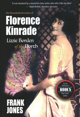 Florence Kinrade: Lizzie Borden of the North 1988824354 Book Cover