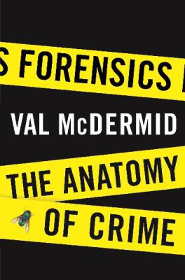 Forensics: The Anatomy of Crime (Wellcome) 178125169X Book Cover